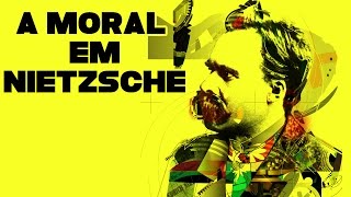 O que é a moral em Nietzsche Moral dos fortes dos fracos e a moral em geral [upl. by Hurwitz]