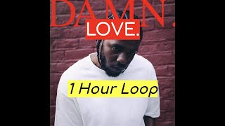 Kendrick Lamar  LOVE 1 Hour Version [upl. by Arrio]