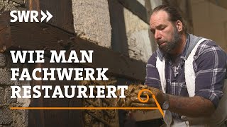 Wie man Fachwerk restauriert  SWR Handwerkskunst [upl. by Bartholomew]