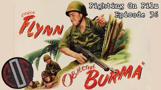 Objective Burma 1945 ft James Holland  Fighting On Film [upl. by Guod]