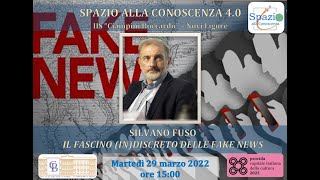 Spazio alla Conoscenza 40  Silvano Fuso  Il Fascino indiscreto delle fake news [upl. by Anyela]