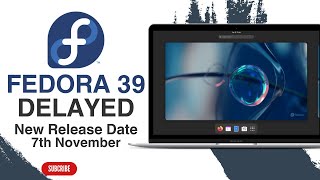 Fedora 39 Delayed Again [upl. by Kashden996]