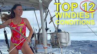 Our Windiest Conditions Sailing Around The World so far Ep 170 [upl. by Yale]