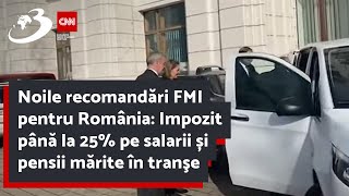 Noile recomandări FMI pentru România Impozit până la 25 pe salarii și pensii mărite în tranşe [upl. by Nazler]