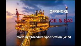 Briefly about Reliance Welding Procedure Specification WPS in Oil amp Gas  Offshore Projects INDIA [upl. by Asyla]