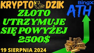 Dzika Analiza 19082024 ZŁOTO TRZYMA ATH BTCETHMATICALICECOTIOPZŁOTOJAP225NASDAQ [upl. by Edsel]