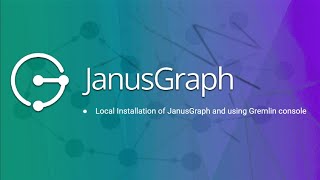 Part 2  JanusGraph DB Installation amp Use Gremlin Console [upl. by Eissirhc]