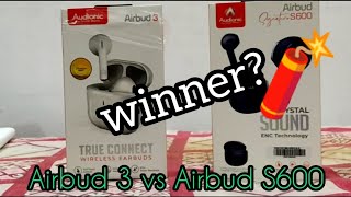 Audionic Airbud 3 vs signature S600  Comparison audionic airbuds  better sound share subscribe [upl. by Aznofla33]