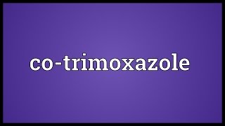 Cotrimoxazole Meaning [upl. by Aymik236]