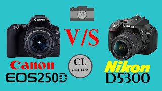 Canon EOS 250D VS Nikon D5300 [upl. by Cigam]