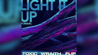 Foramic  Light It Up Toxic Wraith Flip Free Download [upl. by Goodill681]