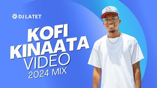 KOFI KINAATA VIDEO MIX 2024  EFIAKUMA LOVE MIX 2024 DJ LATET [upl. by Affay817]