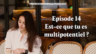 Ep14  Est ce que tu es multipotentiel  Podcast Français Intermédiaire [upl. by Namyac]