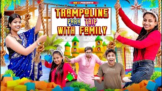 Trampoline Park Trip With Family  We 3  Aditi Sharma [upl. by Alihet36]