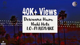 Deewane Hum Nahi Hote Deewani Raat Ati Hai Lyrical LOFI Version Slowed Reverb UPMusic11 [upl. by Samoht173]