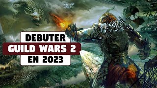 COMMENCER Guild Wars 2 en 2023 [upl. by Autumn]