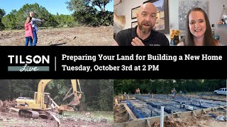 Tilson Live Preparing Your Land for a New Home  October 3 2023 [upl. by Randy]