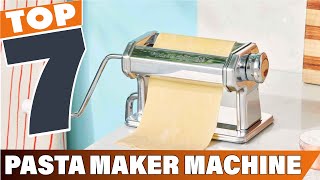 7 Best Pasta Maker Machines for Homemade Pasta Lovers [upl. by Leirea]