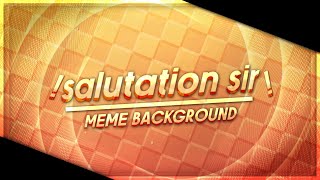 Salutations Sir Animation Meme Background 60fps Alight Motion [upl. by Onitselec]