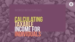 Calculating Taxable Income for Individuals [upl. by Vipul]