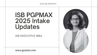 ISB PGPMAX 2025 Intake  Updates [upl. by Ahsahtan713]