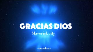 Ct15 Gracias Dios maverick citycover 3dgaraguilar lyrics  adorale con alabanza [upl. by Sheilah]