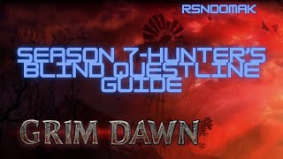 Grim Dawn League Season 7 Hunters Blind Questline Guide [upl. by Quint]