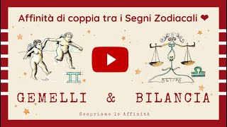 💕 Affinità di Coppia tra i Segni Zodiacali  ♊ Gemelli amp ♎ Bilancia [upl. by Nora]