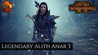 Total War Warhammer 2  Legendary Alith Anar Nagarythe  Vortex campaign 3 [upl. by Thisbee]