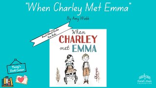 quotWhen Charley Met Emmaquot by Amy Webb  Read Aloud Books For Kids  Nancys Book Corner [upl. by Htiderem545]