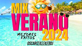 MIX VERANO 2024  LO MEJOR Y MÁS NUEVO  ÉXITOS REGGAETON  OSCAR HERRERA DJ [upl. by Tina]