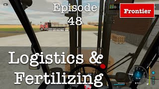 Frontier  48  FS22  Logistics amp Fertilizing  Survival Roleplay  Farming Simulator 22 PS5 [upl. by Wolliw897]