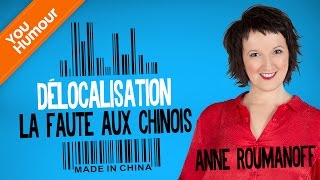 Anne Roumanoff  délocalisation la faute aux chinois [upl. by Hollister]