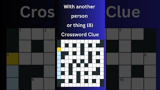 With another person or thing 8 Crossword Clue crossword crosswordpuzzles [upl. by Ymmac]