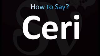 How to Pronounce Ceri CORRECTLY [upl. by Alaine]