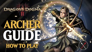 Dragon’s Dogma 2 Archer Guide amp Beginner Build [upl. by Hsiwhem]