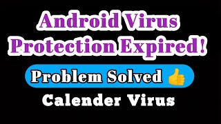 Android Virus protection expired  renew it  calender virus  problem solved [upl. by Osicran]