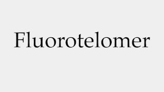 How to Pronounce Fluorotelomer [upl. by Couq]