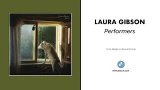 Laura Gibson quotPerformersquot Official Audio [upl. by Fabrianne]