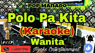 POLO PA KITA  Lagu Manado KARAOKE Nada Wanita  FDO [upl. by Ednutey]