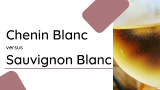 Chenin Blanc vs Sauvignon Blanc Which is better [upl. by Ardussi]