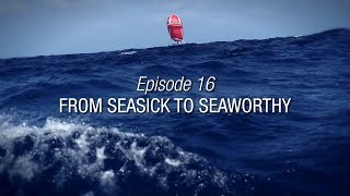 Winded Voyage 3  Episode 16  From Seasick To Seaworthy [upl. by Ykciv14]