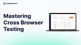 Mastering Cross Browser Testing Unleash Seamless Web Compatibility 🌐with LambdaTest [upl. by Artemahs]