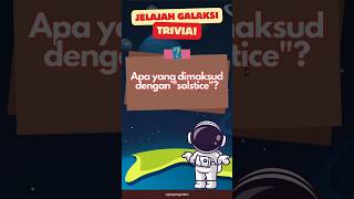 Trivia Astronomi Apa itu Solstice triviatime triviaquiz shorts [upl. by Grevera]