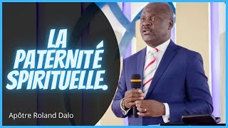 La Paternité spirituelle dans lEglise de mon Pays Apôtre Roland Dalo [upl. by Azelea]