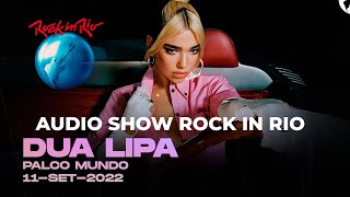 Rock in Rio 2022 LIVE AUDIO  Dua Lipa [upl. by Ulyram]