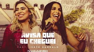 VS  Avisa Que eu Cheguei  Naiara Azevedo part Ivete Sangalo  VS [upl. by Vivyanne]