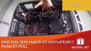 Installer un ventilateur PC  dans quel sens   Tutoriel Materielnet 2019 [upl. by Sukhum]