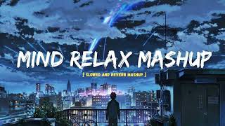 Mind Relax Mashup Arjit Singh Lofi Songs Relax Trending MInd Relax Song lofimusic arjitsingh [upl. by Nahaj569]