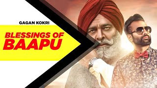 Blessings of Baapu Full Video  Gagan Kokri Ft Yograj Singh  Latest Punjabi Songs 2024 [upl. by Irafat]